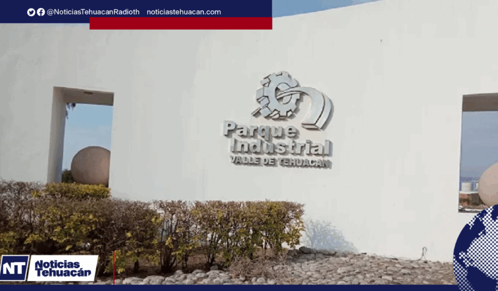 Vista del Parque Industrial de Tehuacán, motor de empleo y atracción de inversiones.